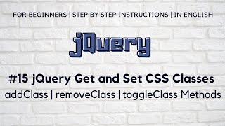 #15 jQuery Get and Set CSS Classes | addClass | removeClass | toggleClass Methods