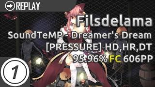 filsdelama | SoundTeMP - Dreamer's Dream [PRESSURE] +HD,HR,DT 95.96% FC 606pp