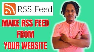 HOW TO MAKE RSS FEED FROM YOUR WEBSITE 2024