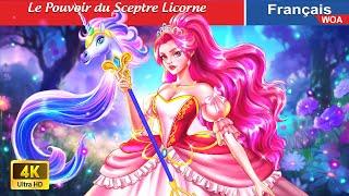 Le Pouvoir du Sceptre Licorne  Contes De Fées Français  Fairy Tales | WOA - French Fairy Tales