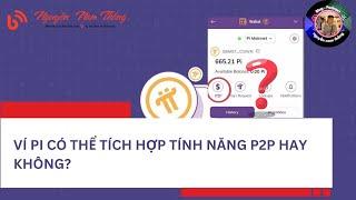 VÍ PI CÓ THỂ TÍCH HỢP TÍNH NĂNG P2P HAY KHÔNG? - 𝝅 NEWS - Blog Nguyễn Nam Thắng