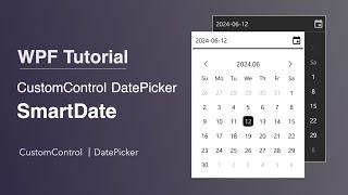 Modern WPF Custom Control Construction: Building an Enhanced DatePicker | WPF SmartDate Series