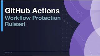 Securing GitHub Actions: Protect Your Workflow Files