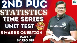 2nd PUC statistics |Time Series| unit test| 5 marks question  |Part-3 | PUC Exam 2024-25 |