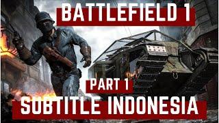 Battlefield 1 Full Gameplay | PART 1 | - SUBTITLE INDONESIA