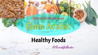 Gum Arabic | Edible Gum | Health Benefits | Food additive