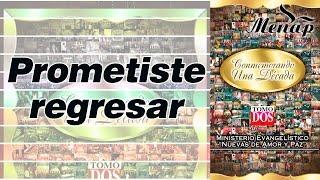 Prometiste regresar | Coro Menap