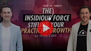 The Insidious Force Stifling Your Practice’s Growth