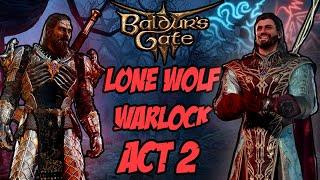 Weaponizing INSANITY as a LONEWOLF Warlock in Act 2 - Baldur's Gate 3