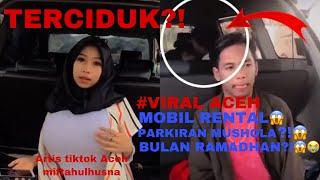 VIRAL! ARTIS TIKTOK MIFTAHULHUSNA TERCIDUK DI MOBIL RENTAL  #miftahulhusna #viralaceh