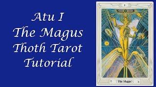Atu I. The Magus: Thoth Tarot Tutorial (2018 Version)
