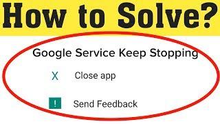 How To Fix Google Services Framework Keeps Stopping Error Android Mobile 2020