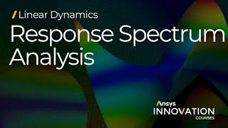 Performing Response Spectrum Analysis Using Ansys Mechanical — Lesson 1