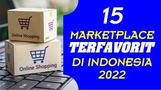 15 MARKETPLACE PENGUNJUNG TERBANYAK DI INDONESIA 2022 | SITUS JUALAN ONLINE TERFAVORIT