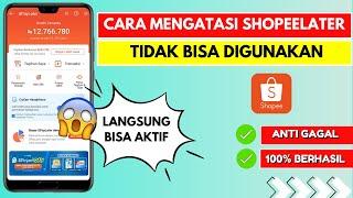 Cara Mengatasi Akun Shopee Paylater Tidak Bisa Digunakan