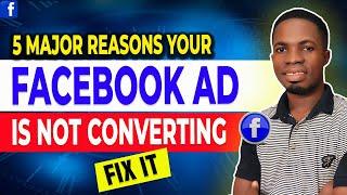 5 Major Reasons your Facebook Ad is not Converting (Facebook Ads Tutorial)