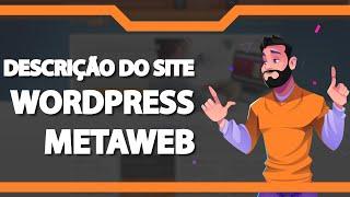 Como alterar a Descrição do Site WordPress na Metaweb (Rápido e Fácil) 2022