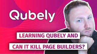 Learning Qubely, and can it kill page builders?