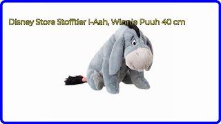 BEWERTUNG (2024): Disney Store Stofftier I-Aah, Winnie Puuh 40 cm. WESENTLICHE Einzelheiten