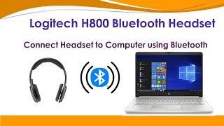 Logitech H800 Headset:How to set Bluetooth to pairing mode & connect to Win 10 PC via Bluetooth