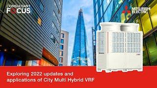 Consultant Focus: Exploring 2022 Updates and Applications of City Multi Hybrid VRF