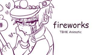 Fireworks || TBHK Animatic