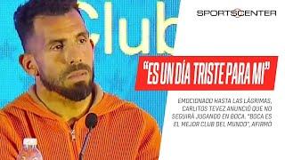 ¿Se retira del fútbol? Así fue la EMOTIVA CONFERENCIA en la que Carlos #Tevez se despidió de #Boca