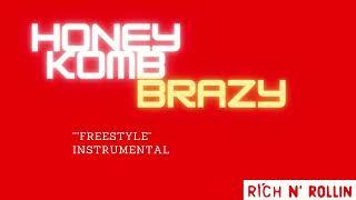 HoneyKomb Brazy -Freestyle Instrumental reProd by RichnRollin