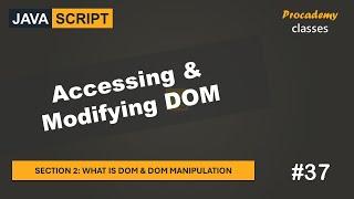 #37 Accessing & Modifying DOM | What is DOM & DOM Manipulation | A Complete JavaScript Course