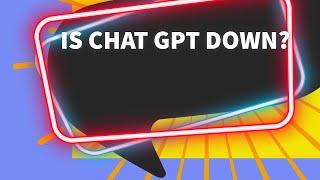 Is chat GPT Down?  Unpacking the Downtime Drama