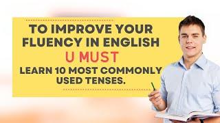 How To Become Fluent By Learning Tenses with 10 steps