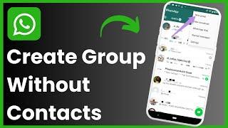 How To Create A Whatsapp Group Without Adding Contacts !