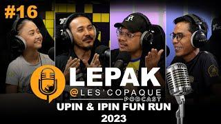 Upin & Ipin Family Fun Run 2023 - LEPAK @ Les' Copaque Podcast