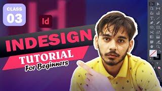 Adobe InDesign Tutorial for beginners || Class : 03 || Graphics Designing in Hindi