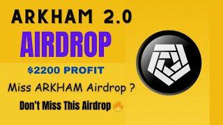 Arkham Airdrop 2.0  || Arkham 2nd Round Airdrop  || Arkham News Today || Step By Step Full Guide