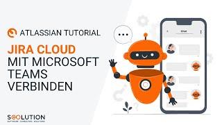 Microsoft Teams mit Jira Cloud verknüpfen  | Jira Cloud Bot Tutorial (deutsch)