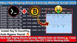 New High Paying Bitcoin Earning Web Script Auto Via Termux| Auto Claim Faucet | Earn Free BTC 2024