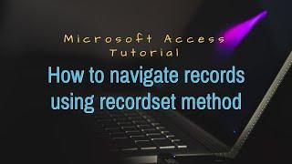 Microsoft Access | How to navigate records using recordset method