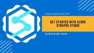 Azure Synapse Analytics : Get started with synapse studio