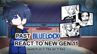 Past BlueLock React to New Gen 11 (the future) gacha reacts, gacha, bllk, reaction [WATCH IN 1.75x]