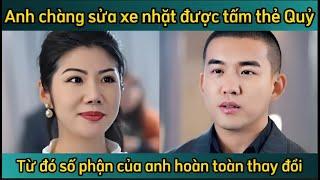 Thanh niên sửa xe nhặt được tấm thẻ đen từ đó số phận anh hoàn toàn thay đổi