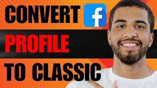 How to Convert Profile Page to Classic Page (2024)