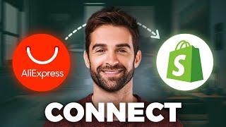 How To Connect AliExpress To Shopify (2025 TUTORIAL)