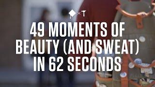 49 Moments of Beauty (and Sweat) in 62 Seconds