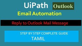 Reply to Outlook Mail Message UiPath | UiPath Outlook Email Automation | UiPath Tamil