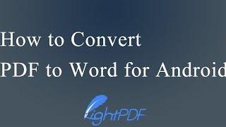 Feasible Way to Convert PDF to Word for Android