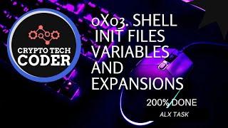 0x03. Shell, init files, variables and expansions|| COMPLETE