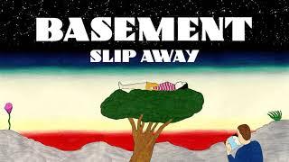 Basement: Slip Away (Official Audio)