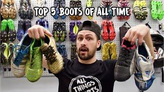 My Top 5 Football Boots of ALL TIME!