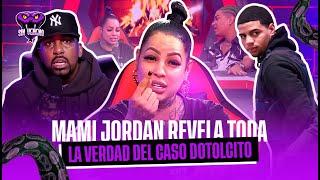 MAMI JORDAN REVELA TODA LA VERDAD DEL DOTOLCITO Y MAMI KING